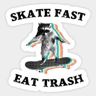 Skate fast Eat trash raccoon trash panda Sticker